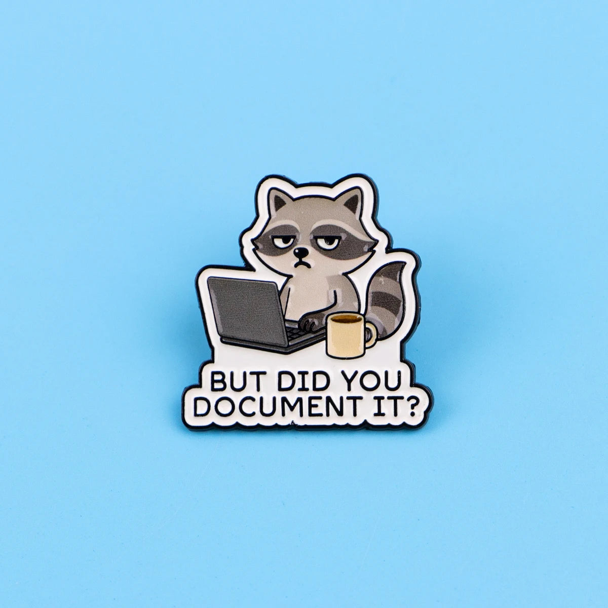 Funny Raccoon Sticker – “But Did You Document It?” Meme Laptop Decal
