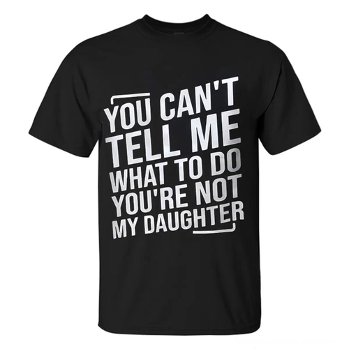 Men's printed t-shirt "You can't tell me what to do"