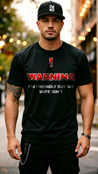 Funny Warning Husband T-Shirt – I’m Friendly But My Wife Isn’t Men’s Graphic Casual Tee