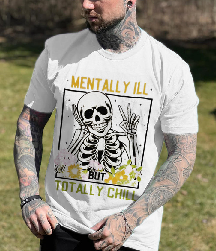 Funny Skeleton Graphic T-Shirt – Mentally Ill But Totally Chill Vintage Goth Casual Tee
