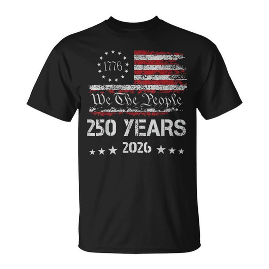 America 250th Anniversary T-Shirt 2026 – We The People USA Flag Tee, 4th of July Patriotic Shirt, Independence Day Gift